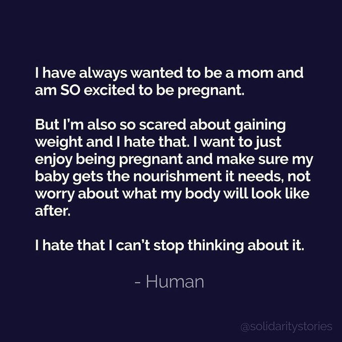 I have always wanted to be a mom. But I'm also so scared about gaining weight.