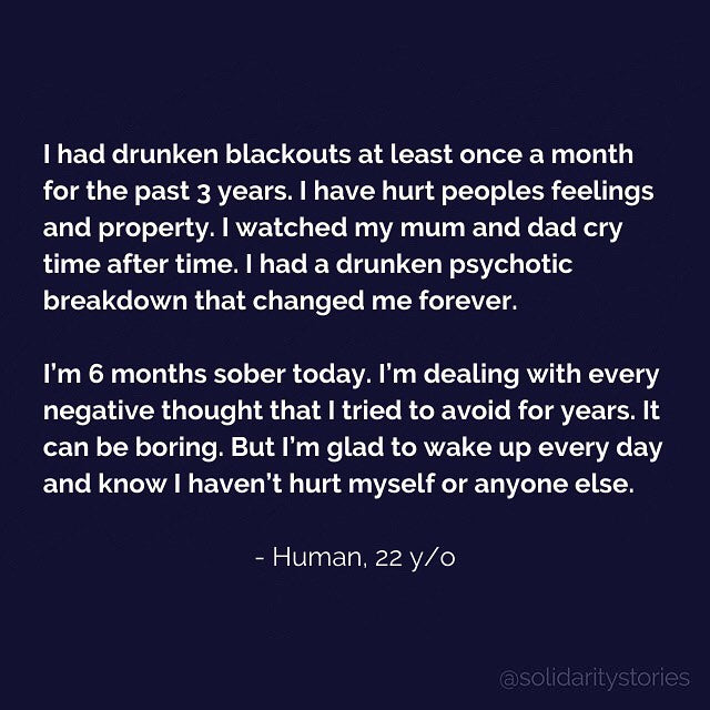 I had drunken blackouts at least once a month for the past 3 years.