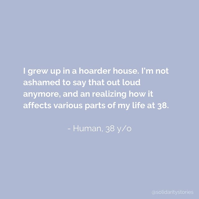 I grew up in a hoarder house.