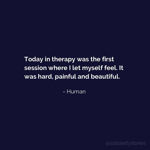 Today in therapy was the first session where I let myself feel.