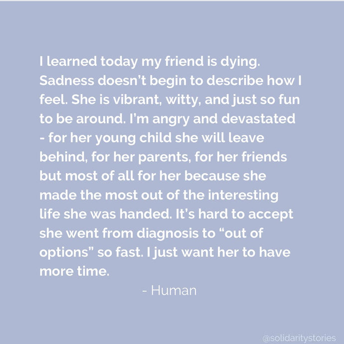 I learned today my friend is dying.