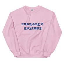 Load image into Gallery viewer, Probably Anxious Fun Text Crewneck Sweatshirt