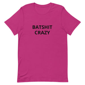 BATSHIT CRAZY Short-Sleeve Unisex T-Shirt